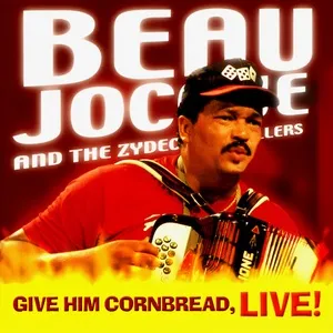 Give Him Cornbread, Live! - Beau Jocque, The Zydeco Hi-Rollers