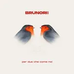 Nghe nhạc Per Due Che Come Noi (Single) - Brunori Sas
