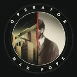 Ca nhạc The Operator (Single) - Max Pope