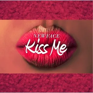 Kiss Me (Single) - NewFace