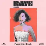 Nghe nhạc Please Don’t Touch (Single) - Raye