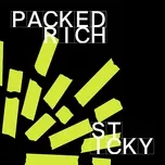 Nghe nhạc Sticky (Single) - Packed Rich