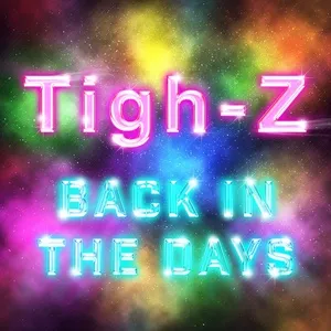 Back In The Days (Digital Single) - Tigh-Z