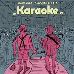 Nghe nhạc Karaoke (Single) - Vidar Villa, Staysman & Lazz