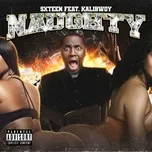 Nghe nhạc Naughty (Single) - SXTEEN, Kalibwoy
