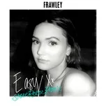 Tải nhạc Easy (Steve Reece Remix) (Single) - Frawley