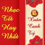 Download nhạc Nhạc Tết Hay Nhất - Xuân Canh Tý Mp3 miễn phí về máy