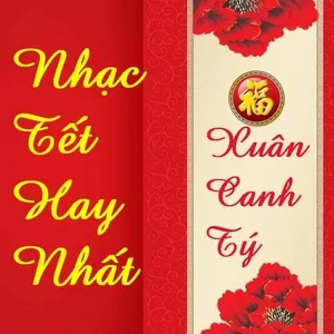 Nhạc Tết Hay Nhất - Xuân Canh Tý - V.A