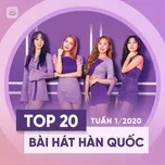 Top 20 Bài Hát Hàn Quốc Tuần 01/2020
