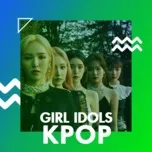 Download nhạc hot Girl Idols K-Pop trực tuyến miễn phí