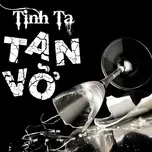 Download nhạc hot Tình Ta Tan Vỡ online miễn phí