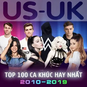 Top 100 Ca Khúc US-UK Hay Nhất Thập Kỷ 2010-2019 - V.A
