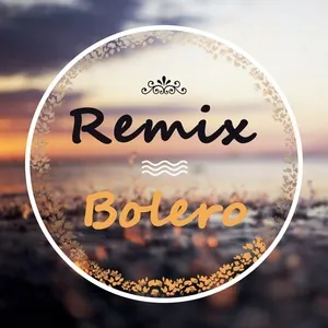 Download nhạc Mp3 Bolero Remix Collection trực tuyến miễn phí