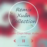 Tải nhạc hot Xuân Remix Tuyển Chọn Mp3 miễn phí về điện thoại