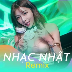 Nhạc Nhật Remix - V.A
