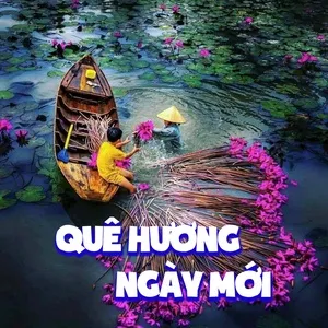 Tải nhạc Quê Hương Ngày Mới - NgheNhac123.Com