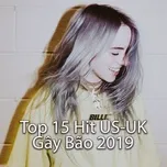 Top 15 Hit US-UK Gây Bão 2019