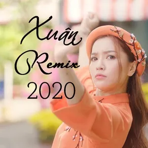 Xuân Remix 2020 - V.A