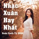 Tải nhạc Nhạc Xuân Hay Nhất - Xuân Canh Tý 2020 - V.A