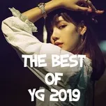 Nghe nhạc The Best Of YG 2019 - V.A