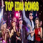 Tải nhạc hot Top EDM Songs Mp3 online