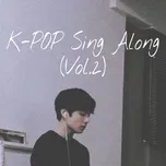 Download nhạc hot Sing Along K-Pop (Vol. 2) Mp3 miễn phí về điện thoại