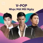 Vpop Nhạc Mới Mỗi Ngày
