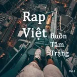 Nghe và tải nhạc Rap Việt Buồn Tâm Trạng (Vol. 1) Mp3 hot nhất