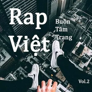 Rap Việt Buồn Tâm Trạng (Vol. 2) - V.A