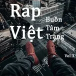 Nghe và tải nhạc hot Rap Việt Buồn Tâm Trạng (Vol. 3) miễn phí