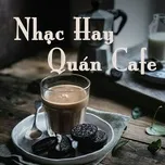Nghe Ca nhạc Nhạc Hay Quán Cafe - V.A