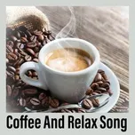 Coffee And Relax Song