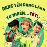 Đang Yên Đang Lành Tự Nhiên...Tết!