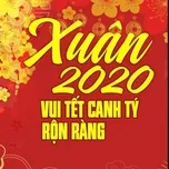 Nhạc Xuân Vui Tết Canh Tý 2020 - V.A