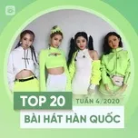 Top 20 Bài Hát Hàn Quốc Tuần 04/2020