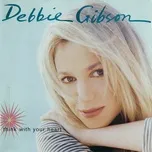 Nghe ca nhạc Think With Your Heart - Debbie Gibson
