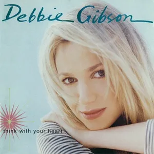Think With Your Heart - Debbie Gibson