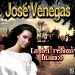 La Del Rebozo Blanco - Jose Venegas