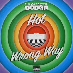 Hot / Wrong Way (Single) - The Last Artful Dodgr