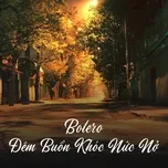 Tải nhạc hot Bolero Đêm Buồn Khóc Nức Nở Mp3 trực tuyến