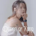 Nghe và tải nhạc Queen Of K-Pop