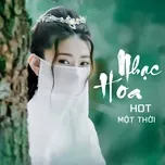 Nghe nhạc Mp3 Nhạc Hoa Hot Một Thời trực tuyến