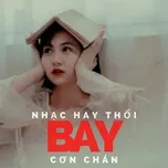Ca nhạc Nhạc Hay Thổi Bay Cơn Chán - V.A