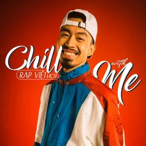 Nghe nhạc Chill With Me - Rap Việt Hot - V.A