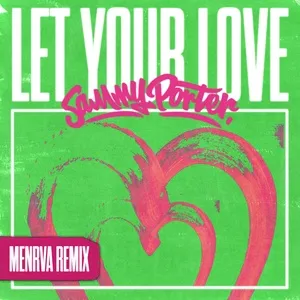 Let Your Love (Menrva Remix) (Single) - Sammy Porter