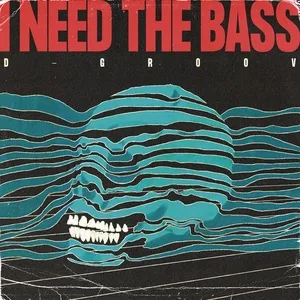 I Need The Bass (Single) - D-Groov