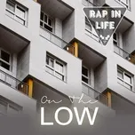 Rap In Life - On The Low