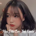Download nhạc Phai Dấu Cuộc Tình Remix nhanh nhất