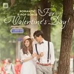 Nghe và tải nhạc Mp3 Romantic K-Pop Songs For Valentine's Day! nhanh nhất