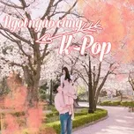 Download nhạc hot Ngọt Ngào Cùng K-Pop online miễn phí